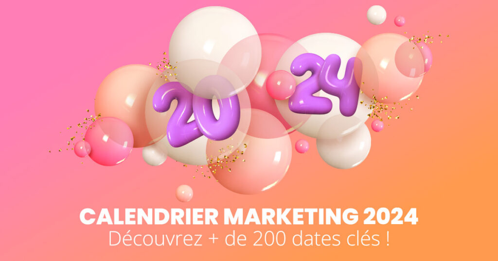 Le Calendrier Marketing des Marronniers 2024 découvrez toutes les